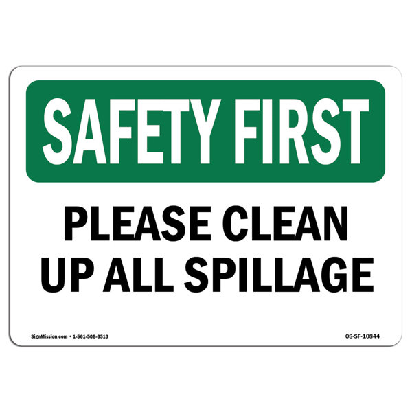SignMission OSHA SAFETY FIRST Sign Please Clean Up All Spillage